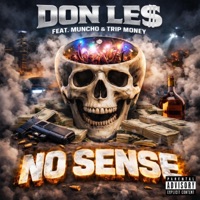 No sense (feat. Muncho & Trip Money) - Single - DON LE$