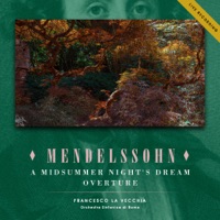 Mendelssohn: A Midsummer Night's Dream - Overture (Live Recording) - EP - Francesco La Vecchia & Orchestra sinfonica di Roma