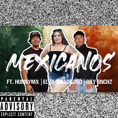 Mexicanos (feat. EL DESMADROSO & BBY SNCHZ) - Single