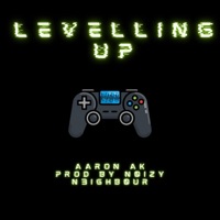 Levelling Up - Single - Aaron Ak
