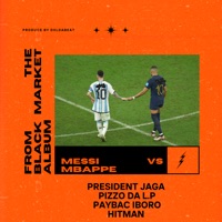 Messi Vs Mbappe - Single - President Jaga, Pizzo Da L.P, PayBac Iboro & hitman