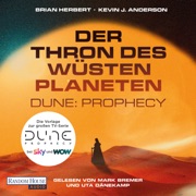 Der Thron des Wüstenplaneten – Dune: Prophecy - Brian Herbert