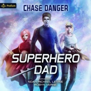 Superhero Dad (Unabridged) - Chase Danger