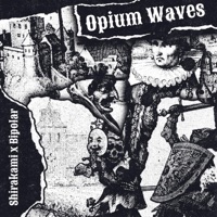 OPIUM WAVES - EP - Bipolar Toler