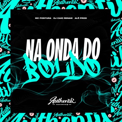 Na Onda do Boldo (feat. Mc Postura & ALÊ PROD) - Single