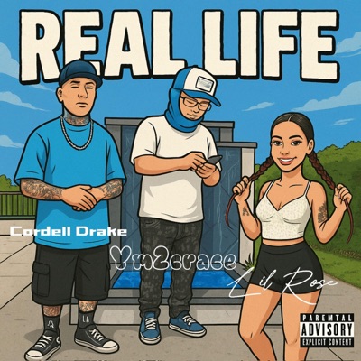 Real Life (feat. Cordell Drake & Lil Rose) - Single