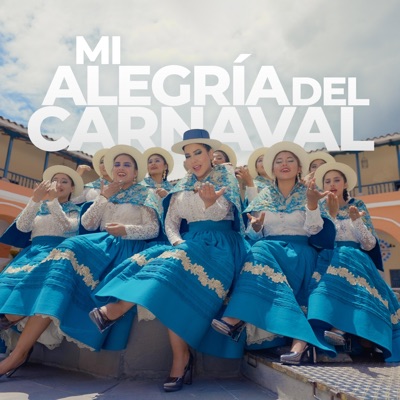 Mi Alegría del Carnaval (feat. Ayacucho Carnavalero, Tonylu & Pris) - Single