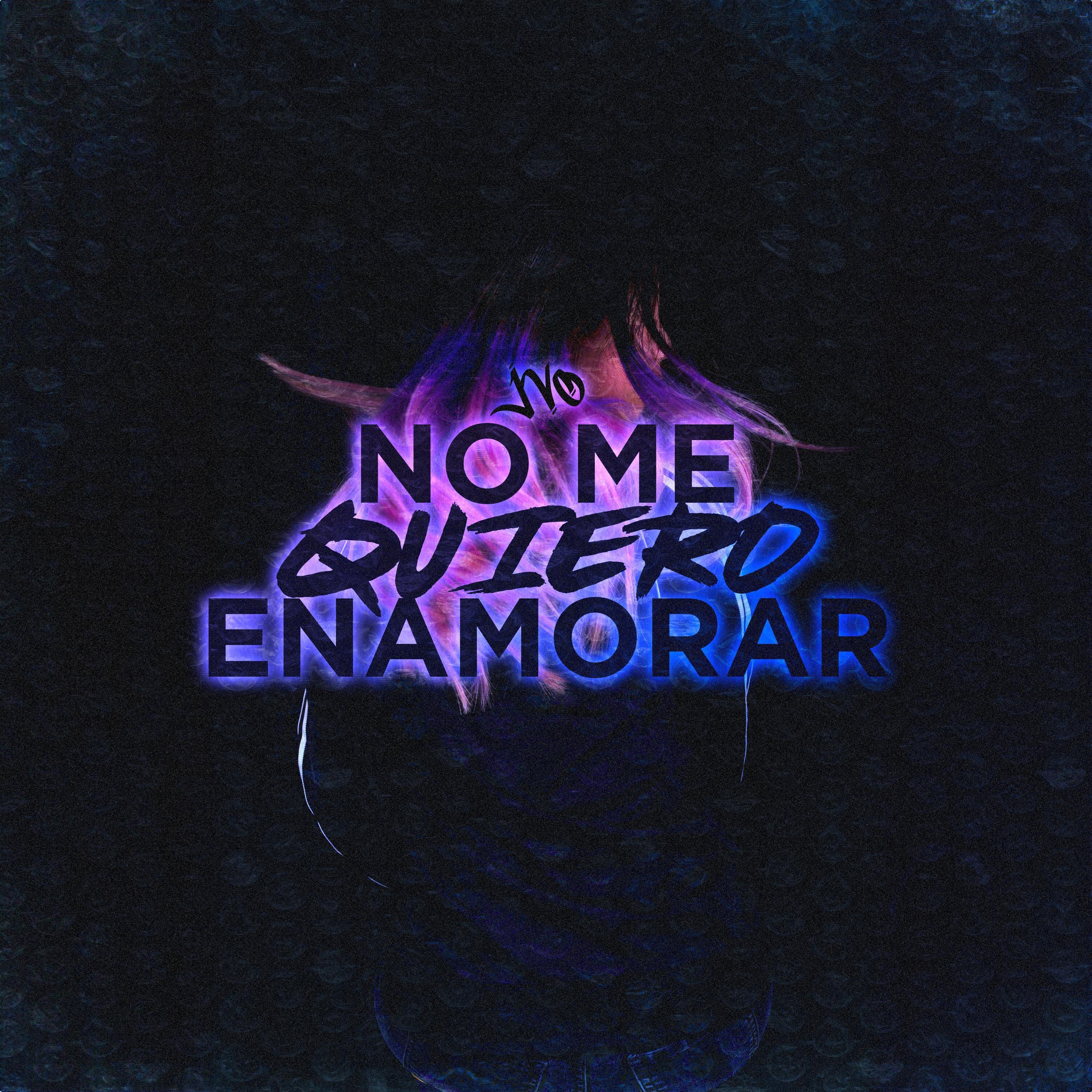 No Me Quiero Enamorar - Single