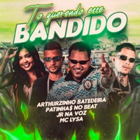 To Querendo Esse Bandido - Single - Arthurzinho Batedeira, Patinhas no Beat, Jr Na Voz & Mc Lysa