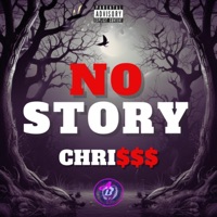 No Story - Single - Chri$$$