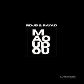 Maoudou (feat. Rayad) Rdjb