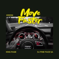 Move Faster - Single - Kimoni, King Page & Dj Fineface SA