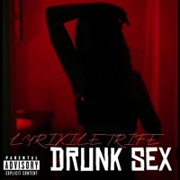 Drunk Sex - Single - Lyrikile Trife