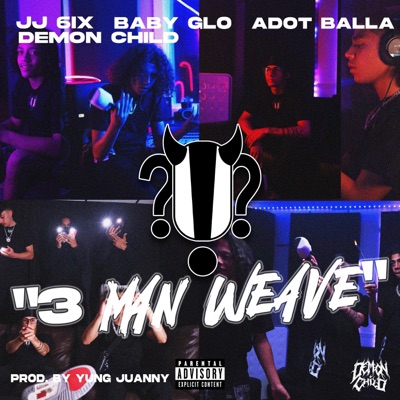 3 Man Weave (feat. JJ 6ix, Baby Glo & Adot Balla) - Single