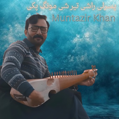 Muntazir Khan - Pasarli Rashi Ter She Mung Pk