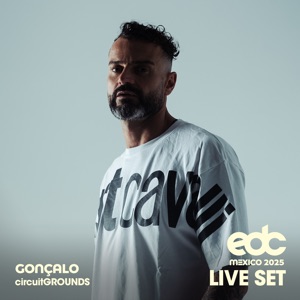 Gonçalo at EDC Mexico, 2025: Circuit Grounds Stage (DJ Mix)