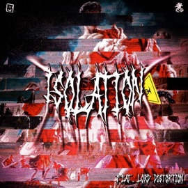 Isolation (feat. Lord Distortion) ELE