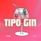 Tipo Gin - DJ Gao & MC G15 lyrics