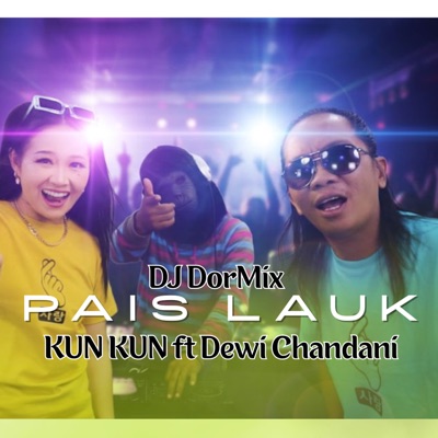 Pais Lauk (Remix) [feat. KUN KUN & Dewi Chandani] - Single