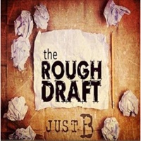 The Rough Draft - EP - Just B