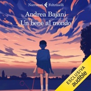 Un bene al mondo - Andrea Bajani