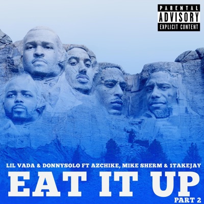 Eat it up, Pt. 2 (feat. AzChike, 1TakeJay & Mike Sherm) - Single