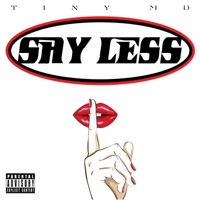 Say Less - Single - Tiny MD