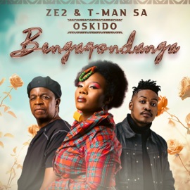 Bengaqondanga (Club Mix) Ze2, T-Man SA & OSKIDO