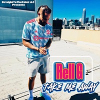 Take Me Away - Single - Rell G