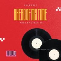 ahead of my time (feat. Utsavog) - Single - Uniq Poet