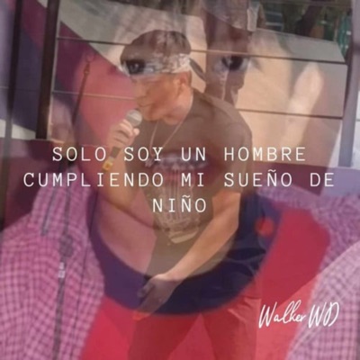 Solo Soy un Hombre Cumpliendo Mi Sueño de Niño