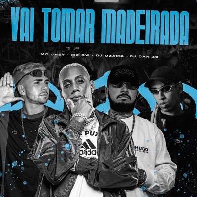 Vai Tomar Madeirada (feat. DJ Dan zs) - Single