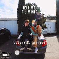 TELL ME, R U MiNE? - Single - XLOGAN! & marado