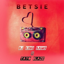 Betsie (feat. Tayo Blaze) DJ King SamS