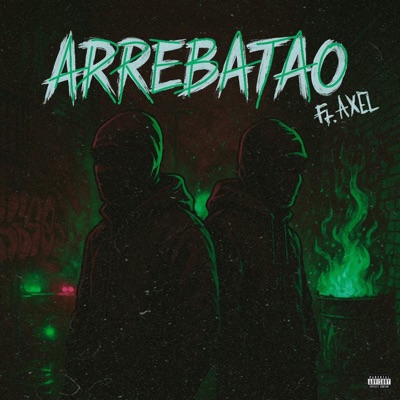 Arrebatao (feat. Axel) - Single