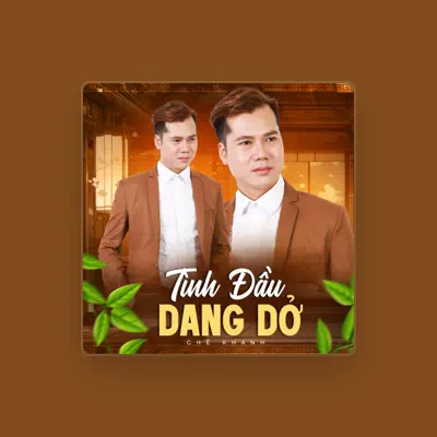 Listen to Chế Khanh, watch music videos, read bio, see tour dates & more!
