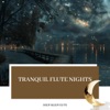 Tranquil Flute Nights: Ease into Sleep