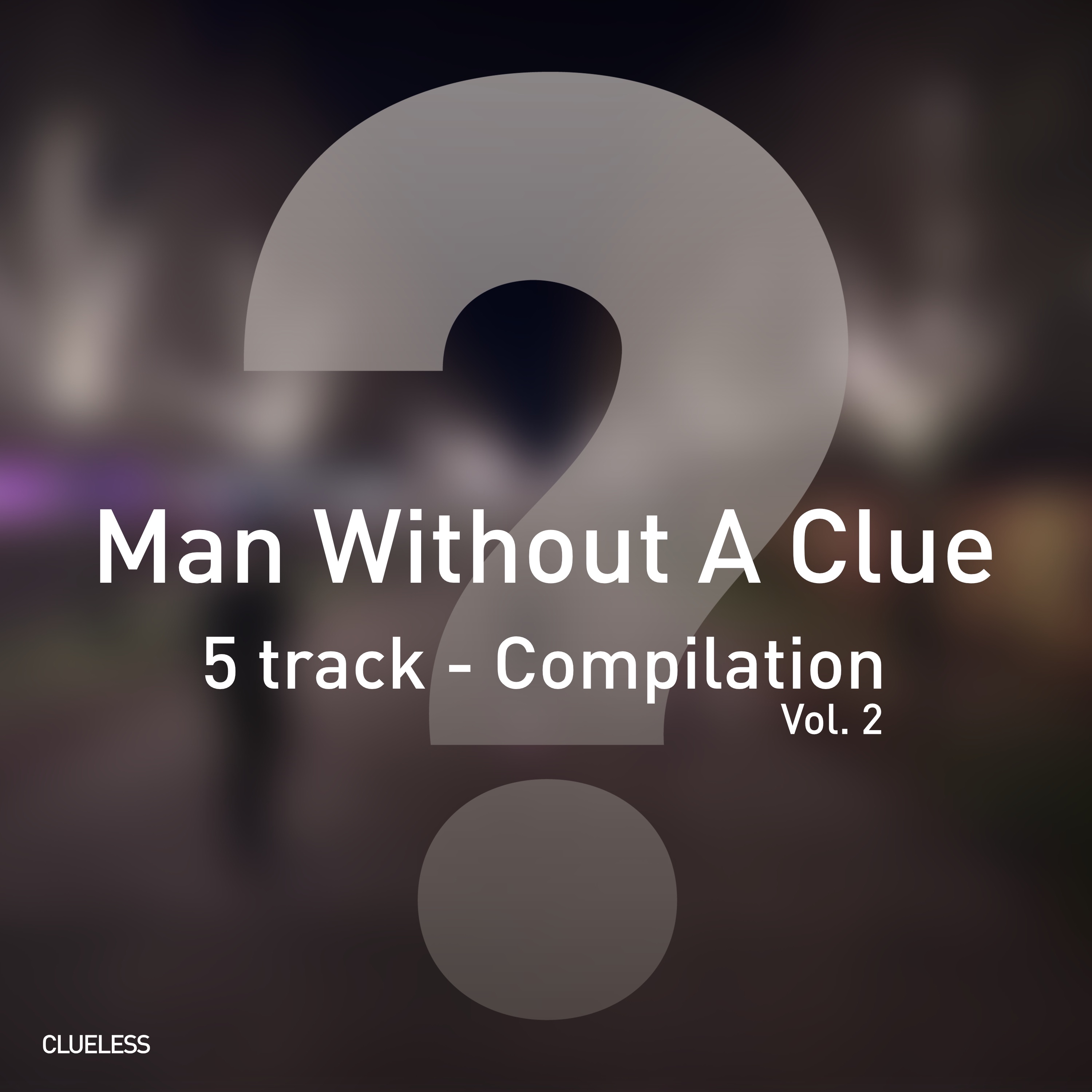 MAN WITHOUT A CLUE - IN FULL EFFECT