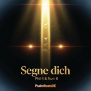 Segne dich (Phil 4 & Num 6) - PsalmBeatsDE
