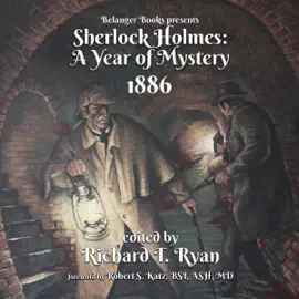 Sherlock Holmes: A Year of Mystery 1886: Sherlock Holmes: A Year of Mystery (Unabridged)