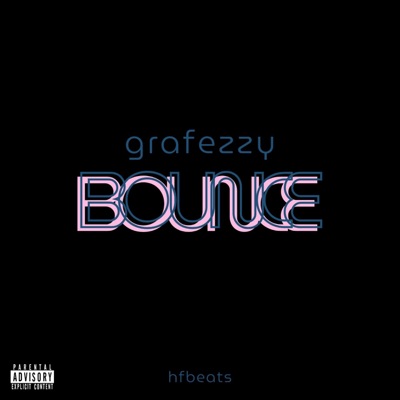Bounce (feat. Grafezzy) - Single