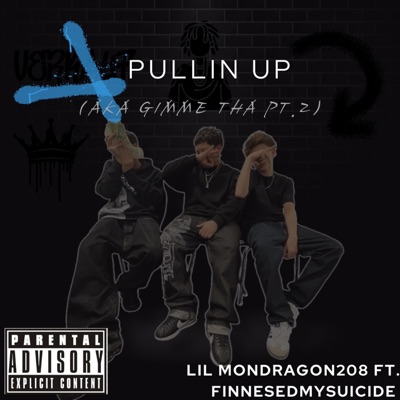 Pullin up (aka gimme tha Pt. 2) (feat. FINESSEDMYSUICIDE) - Single