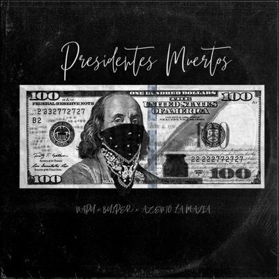 Presidentes Muertos (feat. Azento La Mafia) - Single
