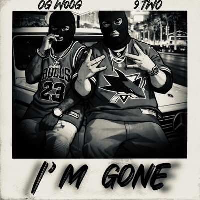 Im gone (feat. OG WOOG) - Single