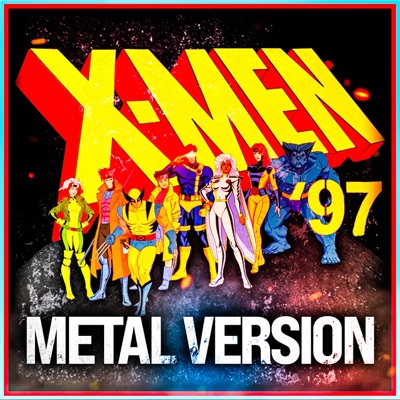 X-Men '97 Theme (Metal Version) - Single