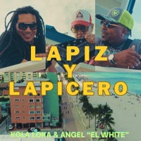LAPIZ Y LAPICERO (feat. Ángel el White) - Single - Kola Loka