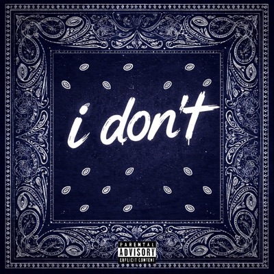 I Dont (feat. Top Shotta) - Single