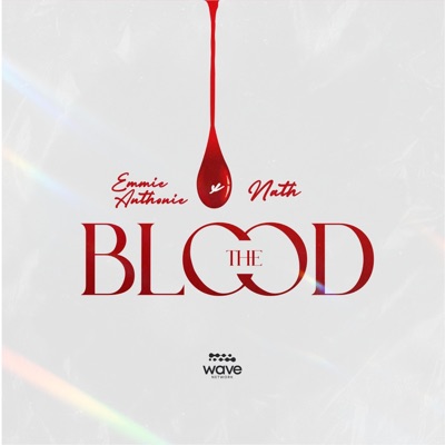 The Blood (feat. Emmie Anthonie & Nath) - Single