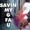 Savin My G Fa U - Acvital lyrics