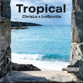 Tropical (feat. LrdScxtta) Chrislo